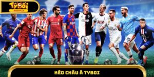 Giải Mã Kèo Châu Á Tyboi Trong Cá Cược Bóng Đá 2025 