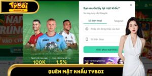 Quên Mật Khẩu Tyboi - Hướng Dẫn Lấy Lại Nhanh Nhất