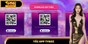 Tải App Tyboi Đơn Giản, Nhanh Chóng Chỉ Trong Vài Bước
