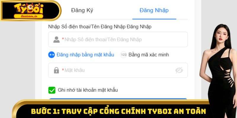 Bước 1: Truy cập cổng chính Tyboi an toàn